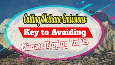 Image has the text: "Cutting Methane Emissions: Key to Avoiding Climate Tipping Points".