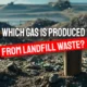 Which Gas is Produced from Landfill Waste - Featured Image.